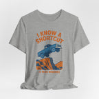 I Know A Shortcut T-Shirt