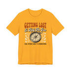 Getting Lost is Only Half The Fun, The Other Half is Winching T-Shirt
