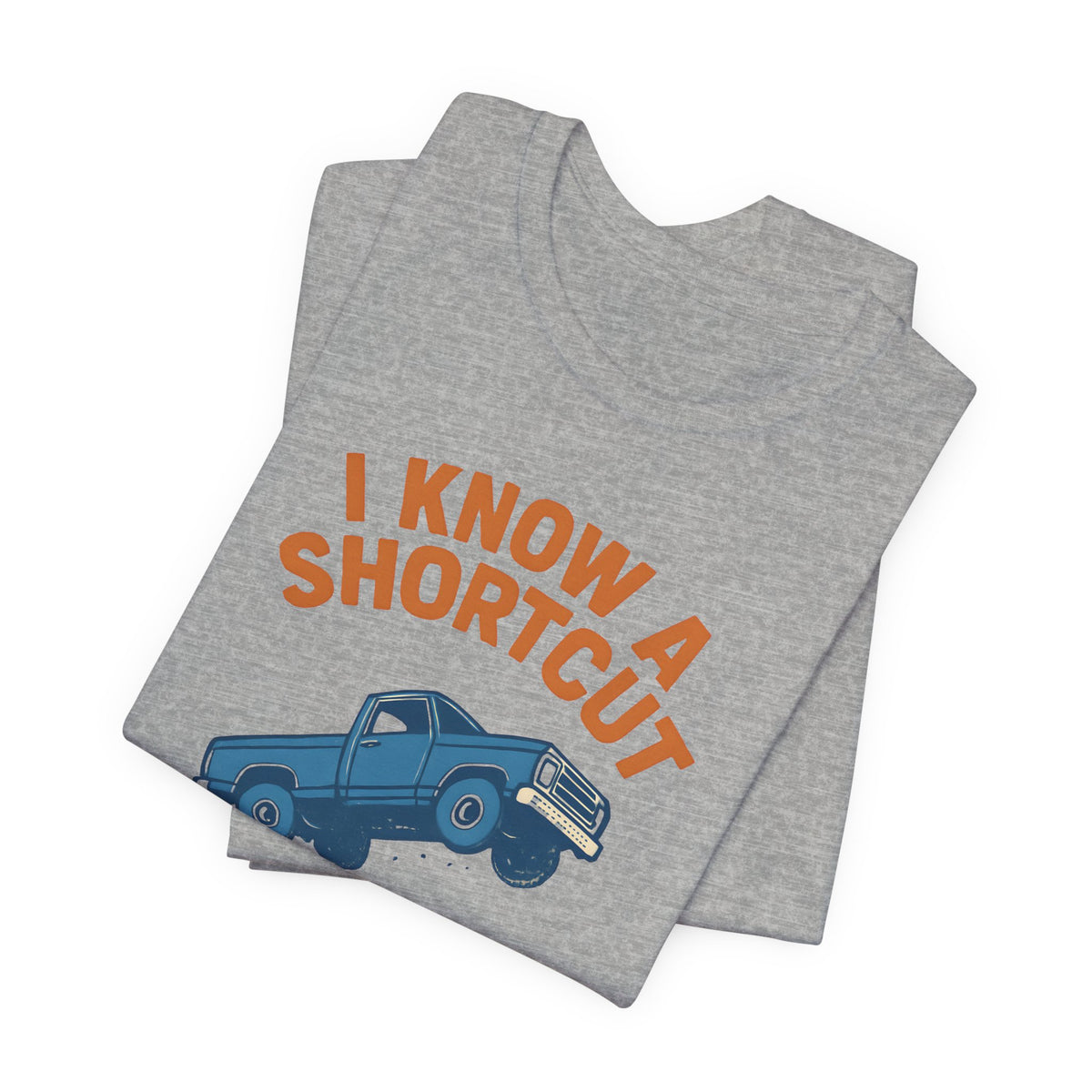 I Know A Shortcut T-Shirt