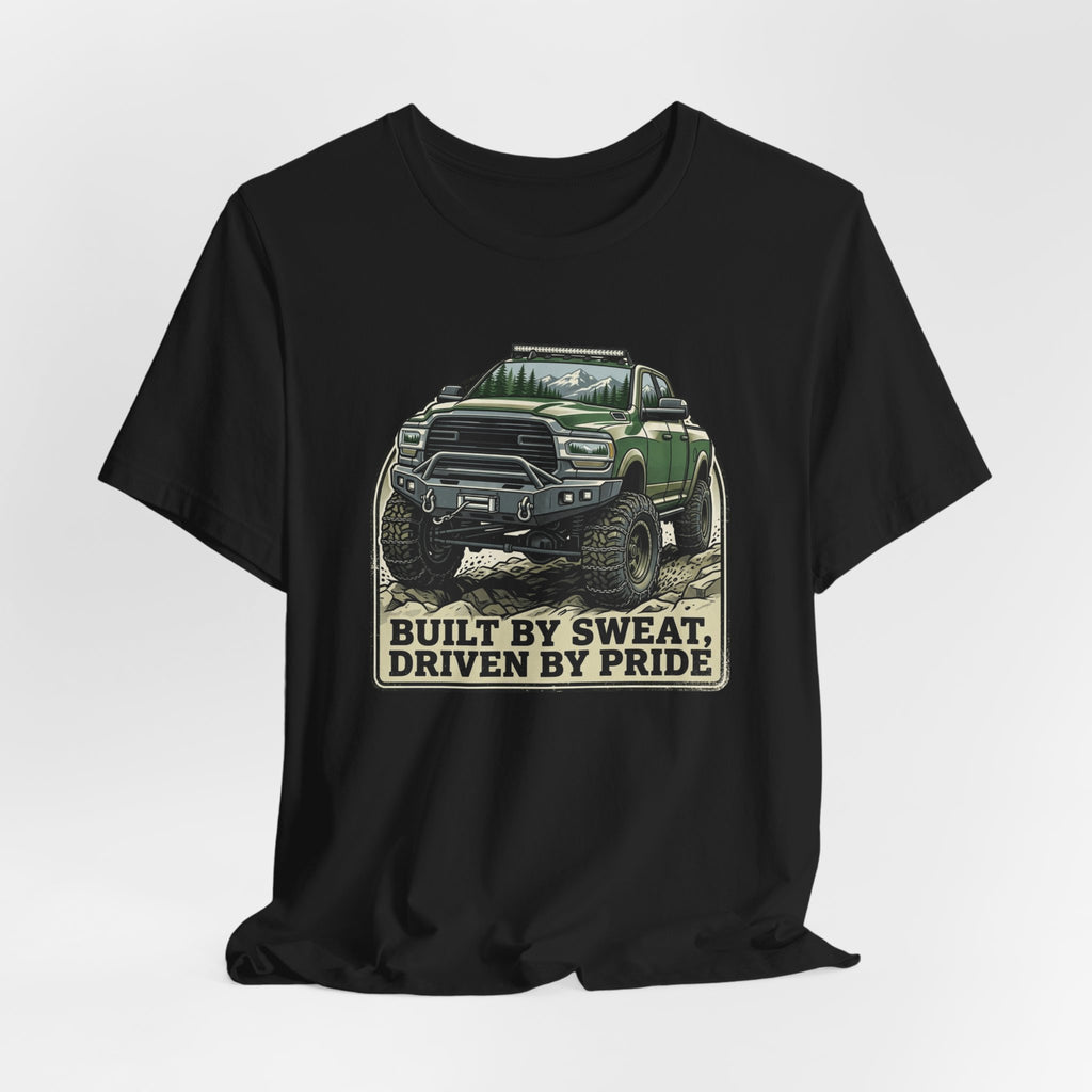 Built On Sweat, Driven On Pride T-Shirt