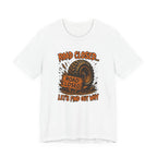 Road Closed, Let's Find Out Why T-Shirt