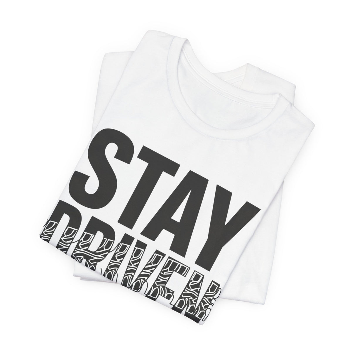Stay Driven Type T-Shirt