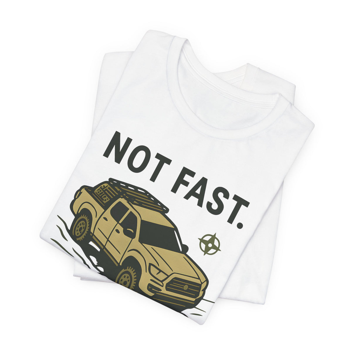 Not Fast Not Lost T-Shirt