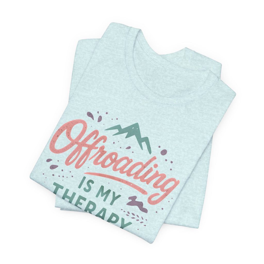 Offroading Is My Therapy T-Shirt