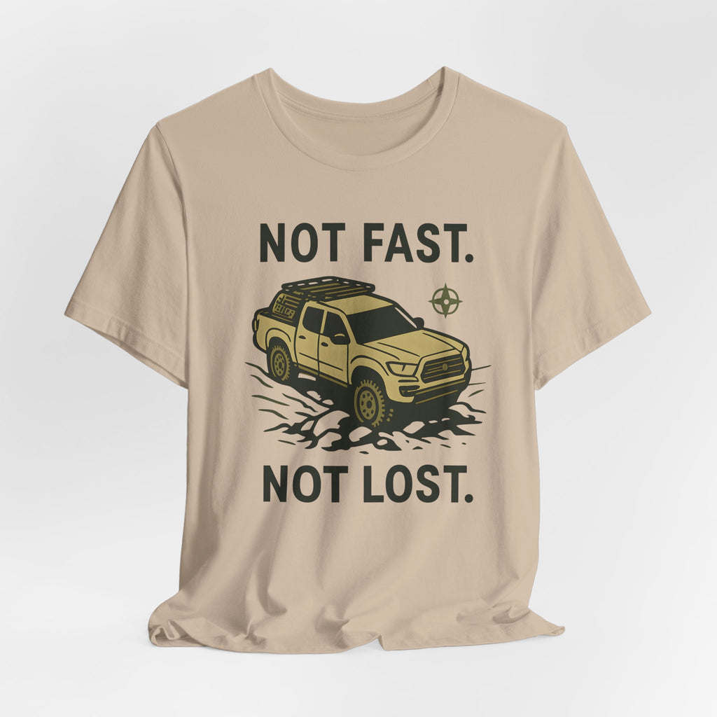 Not Fast Not Lost T-Shirt