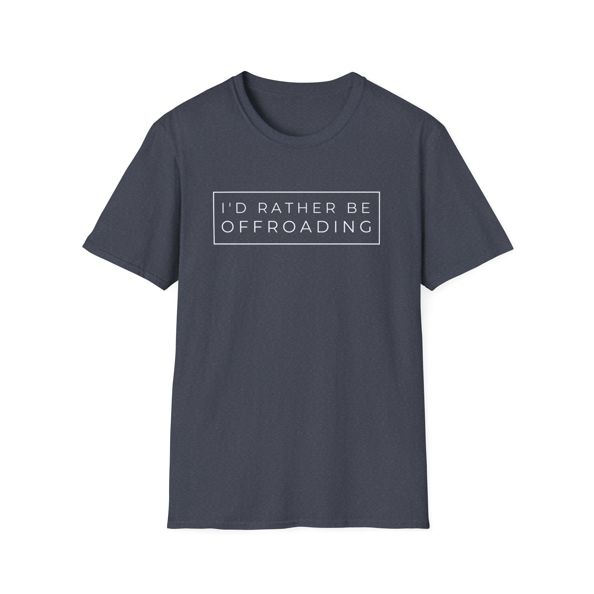 "I'd Rather Be Offroading" Comfort Tee