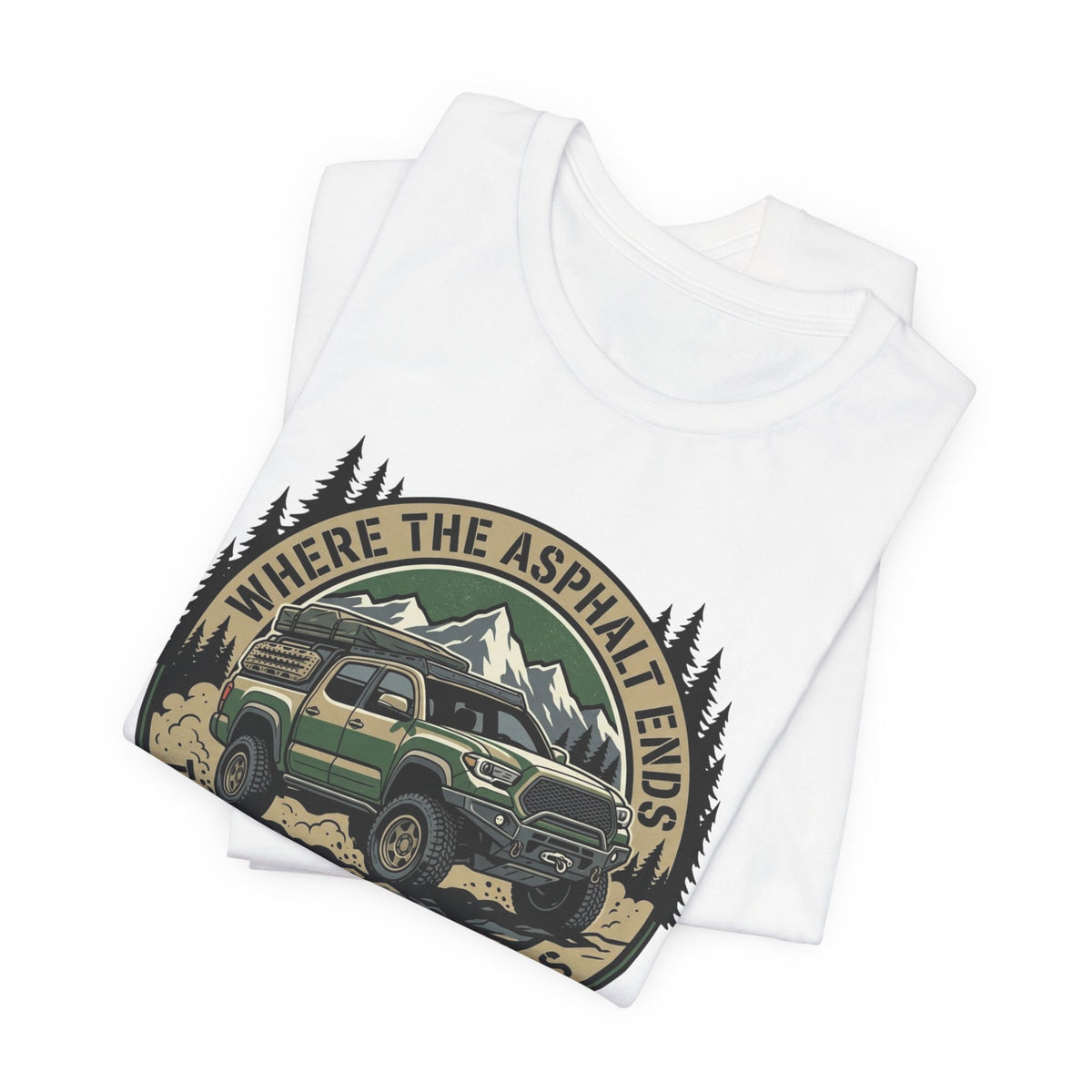 Where The Asphalt Ends, The Real World Begins T-Shirt