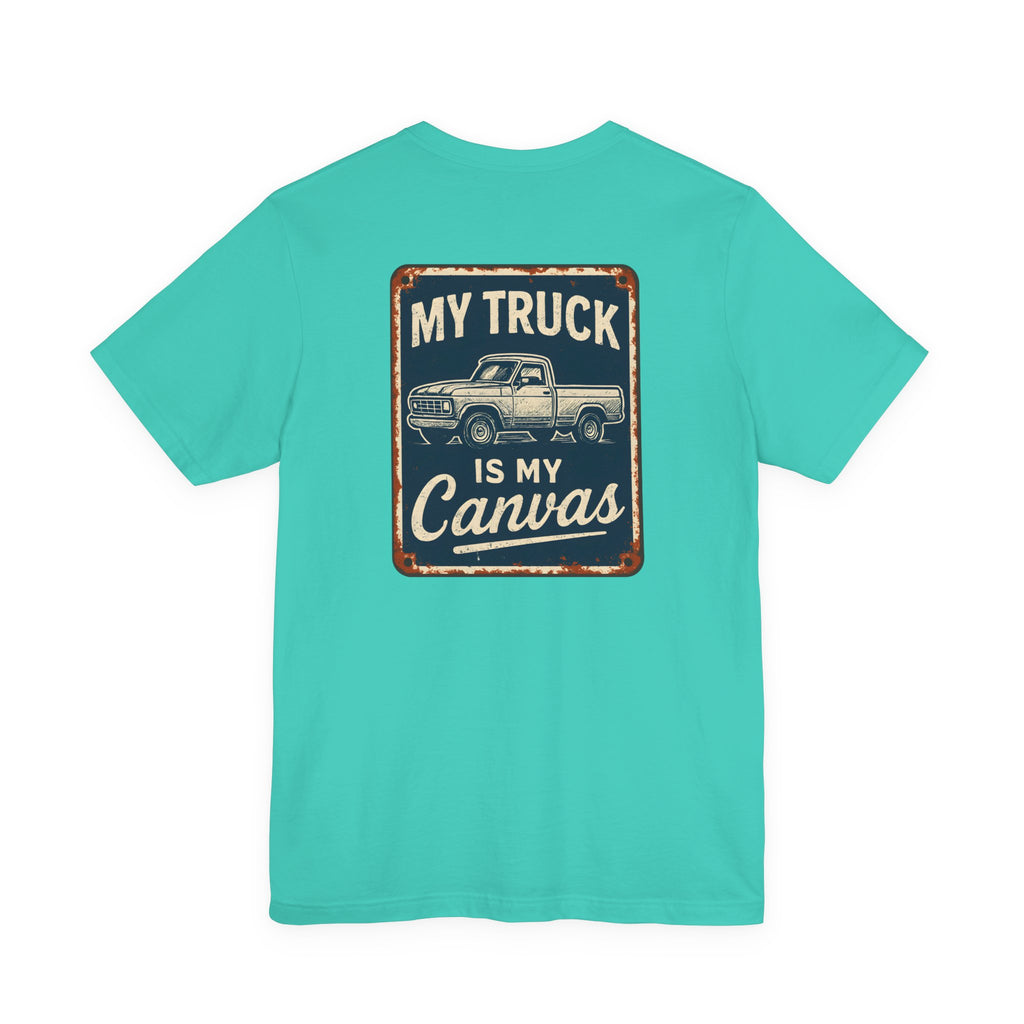 My Truck Is My Canvas T-Shirt