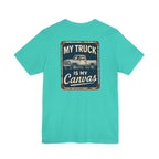 My Truck Is My Canvas T-Shirt