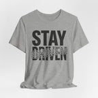 Stay Driven Type T-Shirt