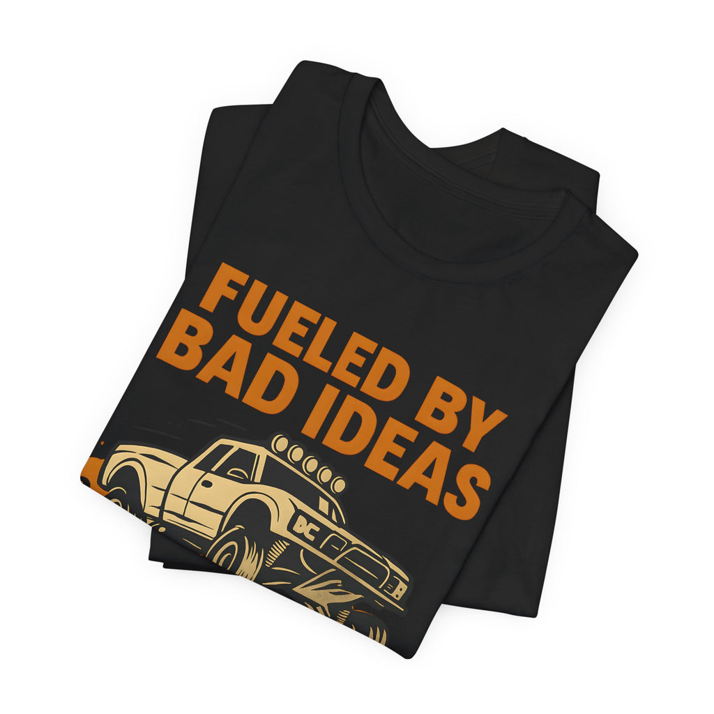 Fueled By Bad Ideas & Good Suspension T-Shirt