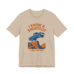 I Know A Shortcut T-Shirt