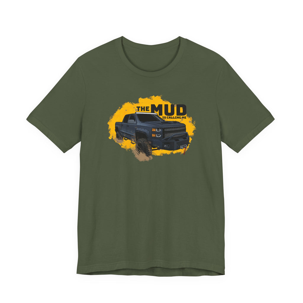 The Mud is Calling Me T-Shirt
