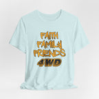 Faith Family Friends 4WD T-Shirt