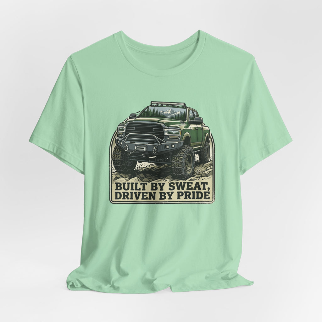 Built On Sweat, Driven On Pride T-Shirt