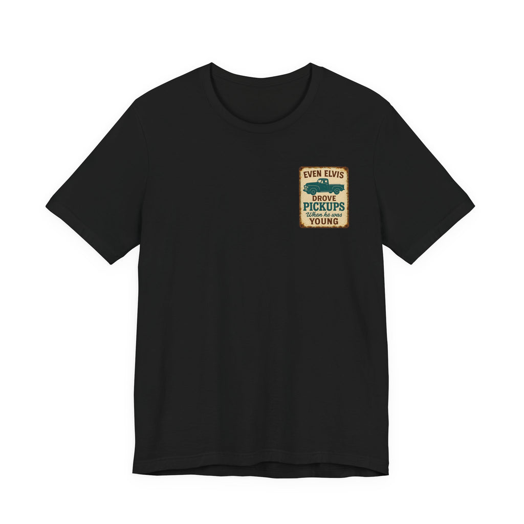 Elvis Drove Pickups T-Shirt
