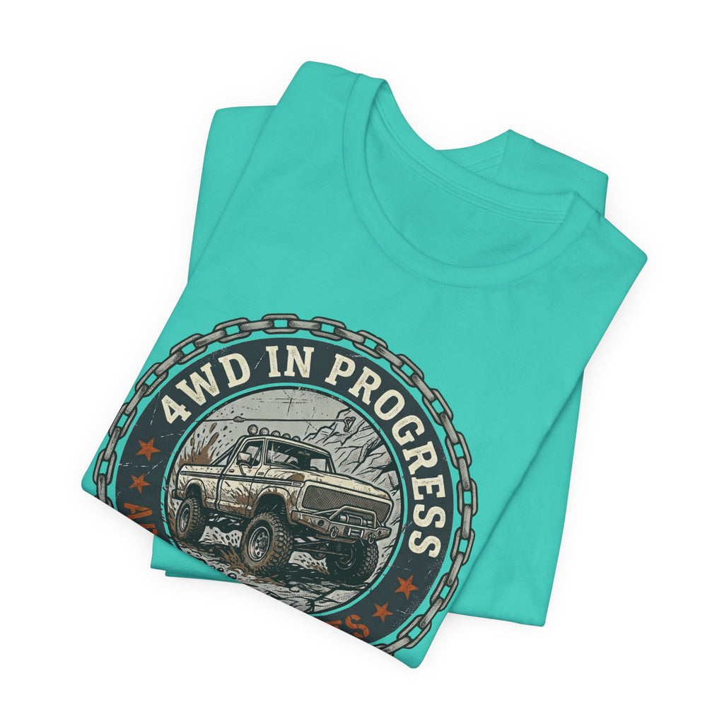 4WD In Progress, Adventure Awaits T-Shirt