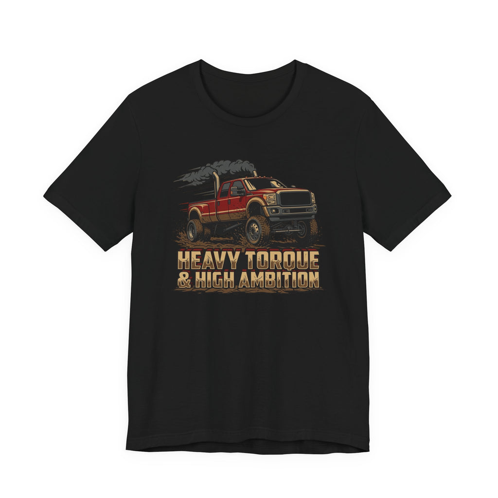 Heavy Torque and High Ambition T-Shirt