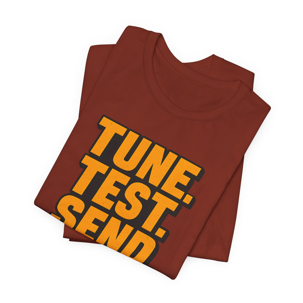 Tune, Test, Send T-Shirt