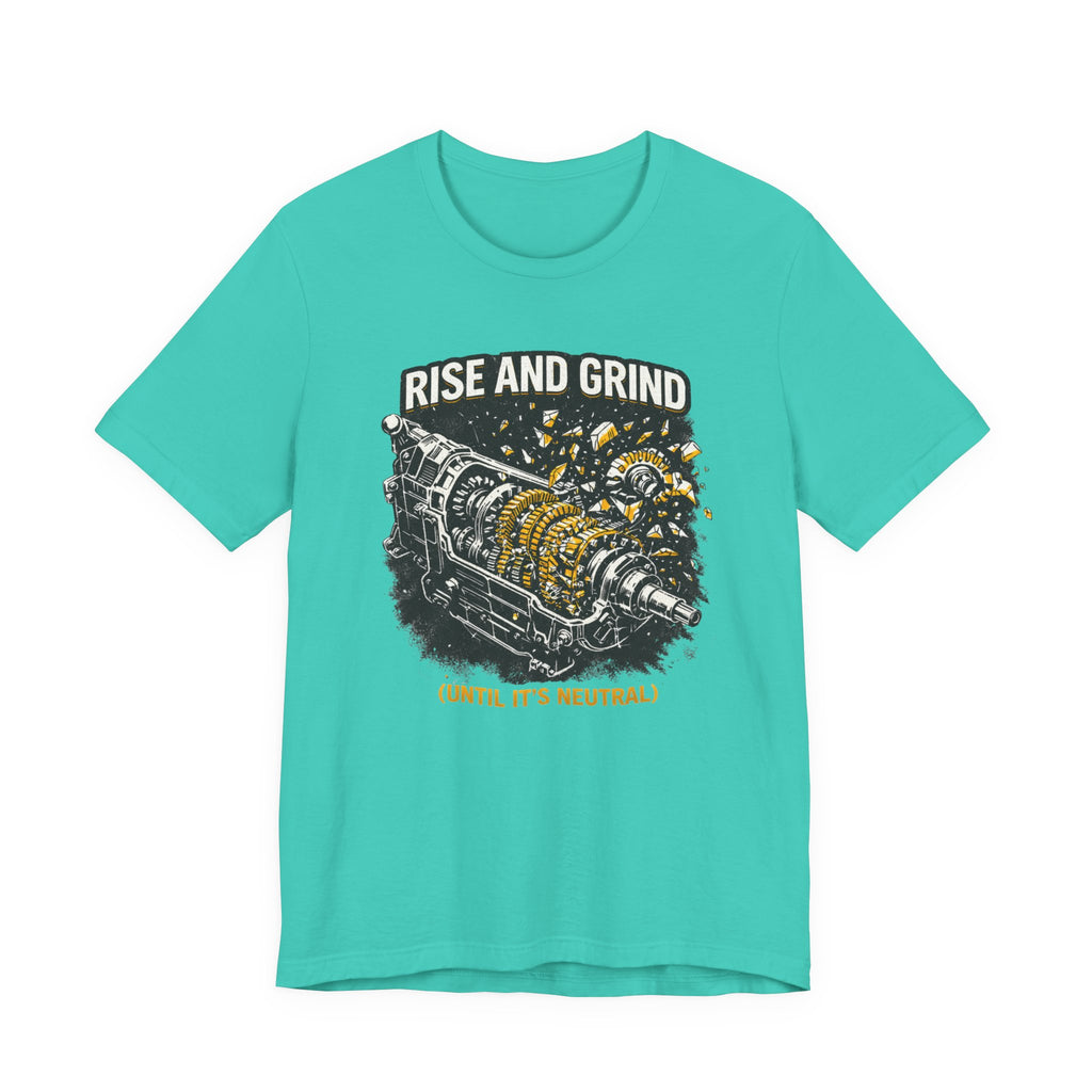 Rise and Grind T-Shirt