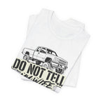 Do Not Tell My Wife The Trail Costs More T-Shirt