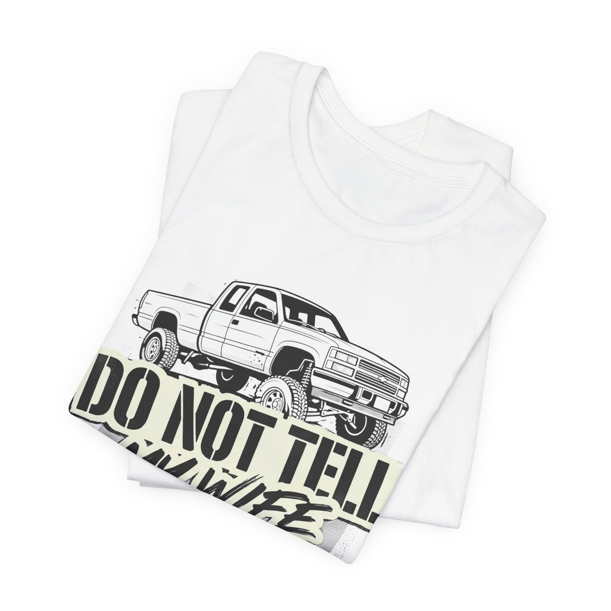 Do Not Tell My Wife The Trail Costs More T-Shirt