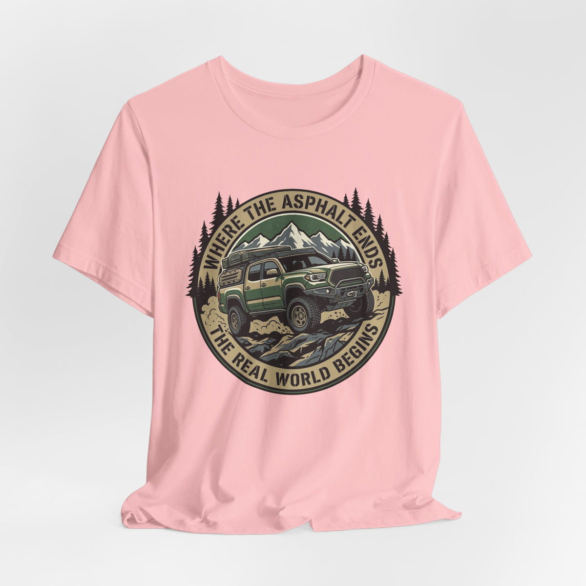 Where The Asphalt Ends, The Real World Begins T-Shirt