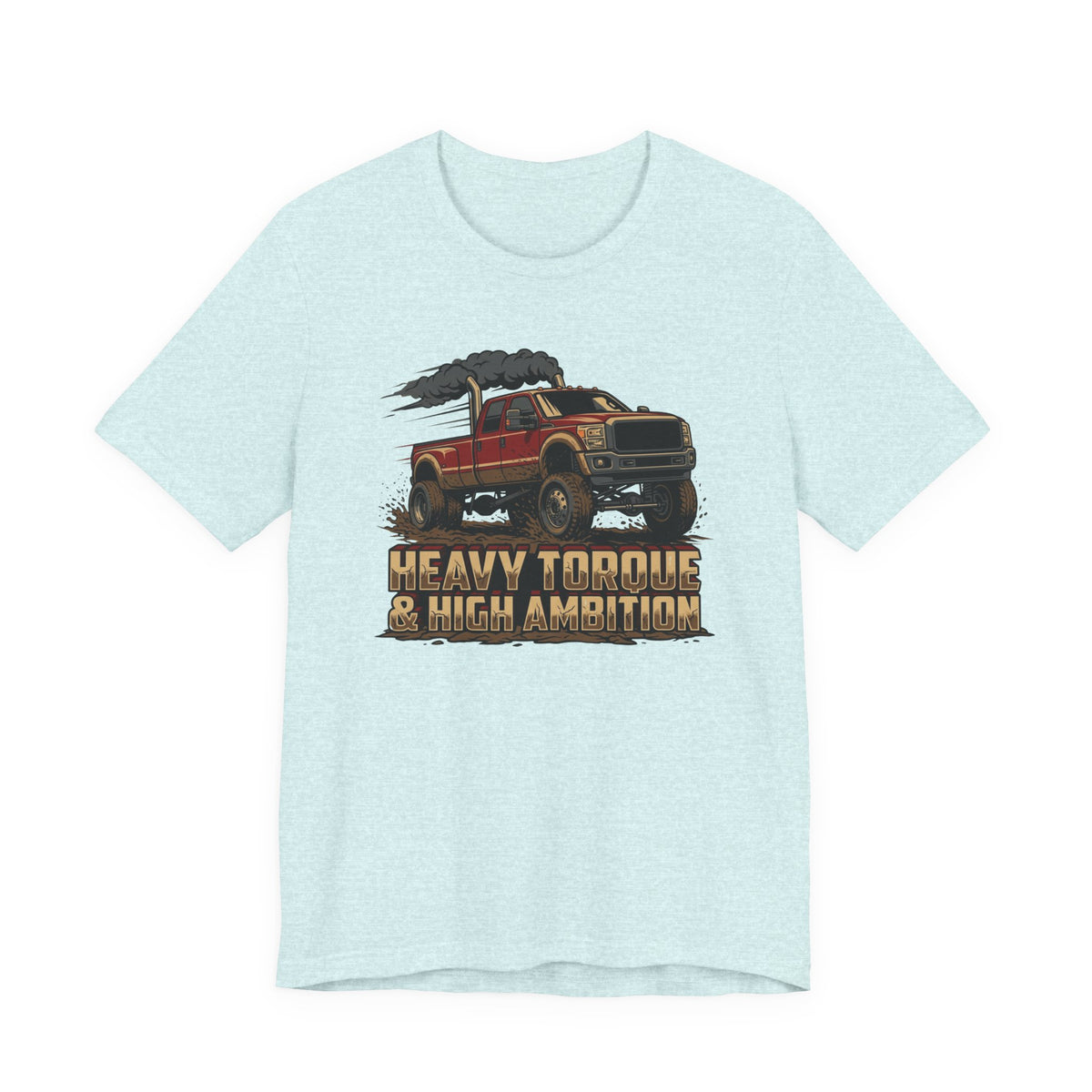 Heavy Torque and High Ambition T-Shirt