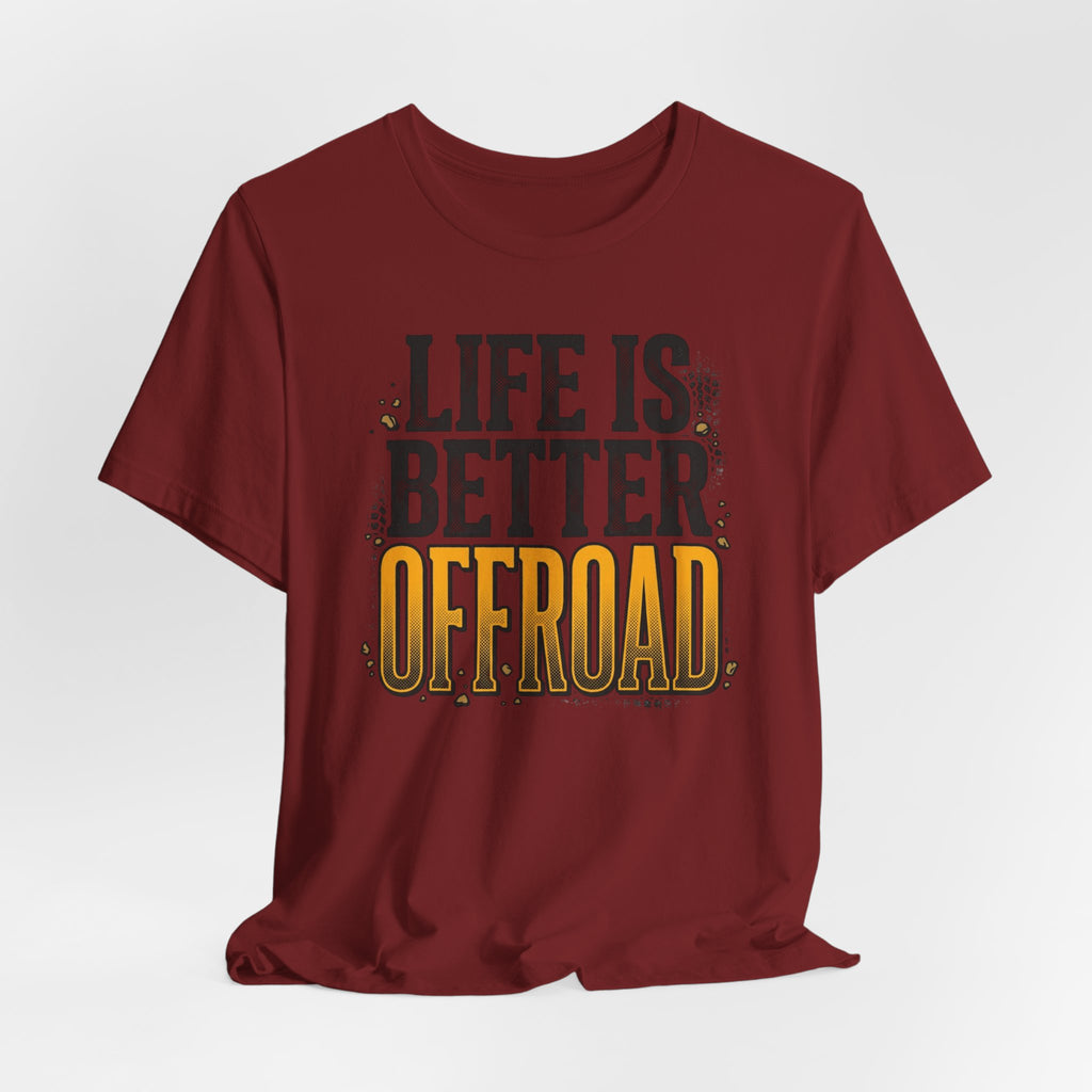Life Is Better Offroad T-Shirt