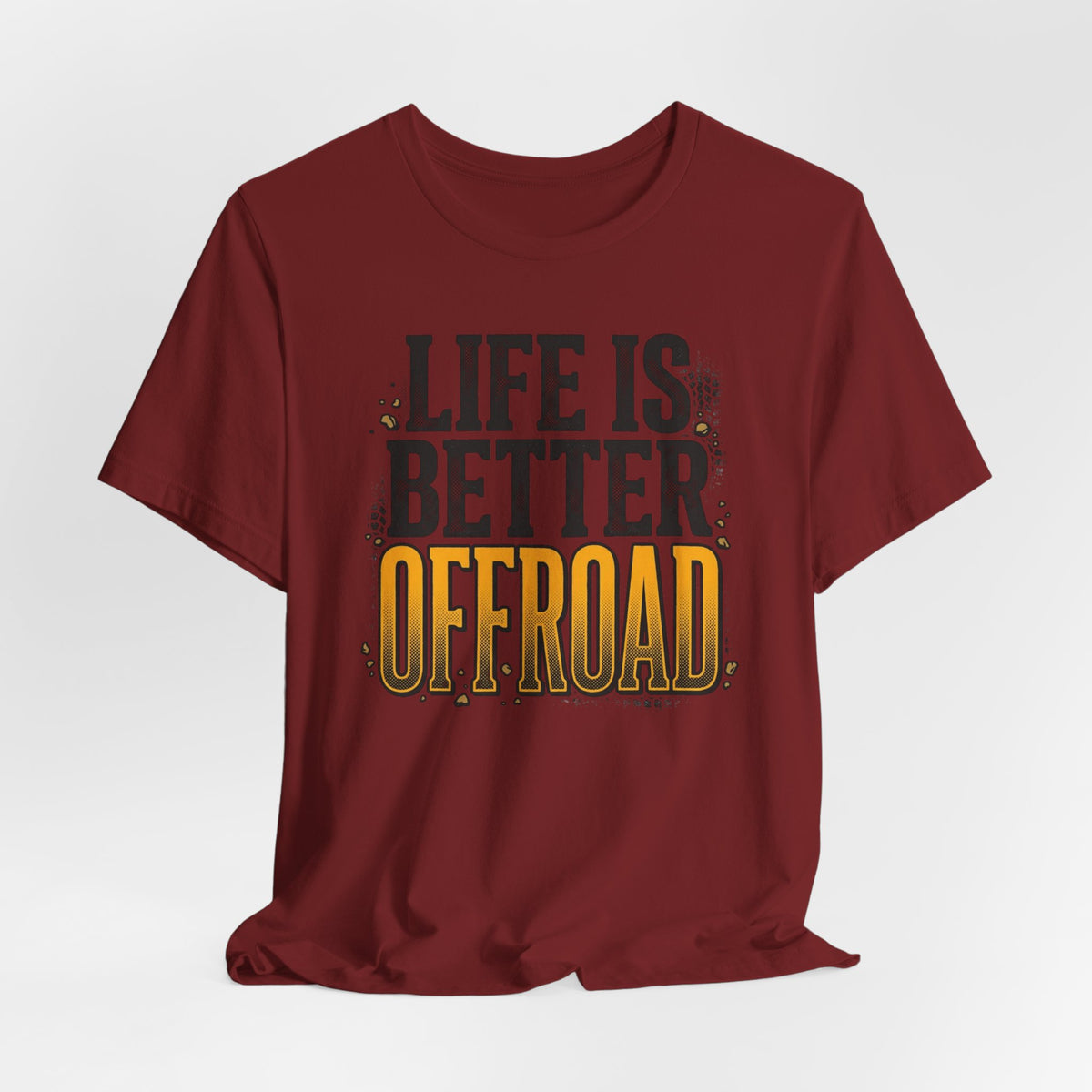 Life Is Better Offroad T-Shirt