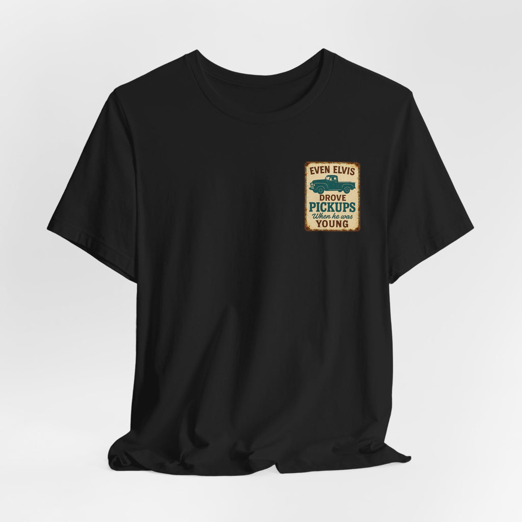 Elvis Drove Pickups T-Shirt