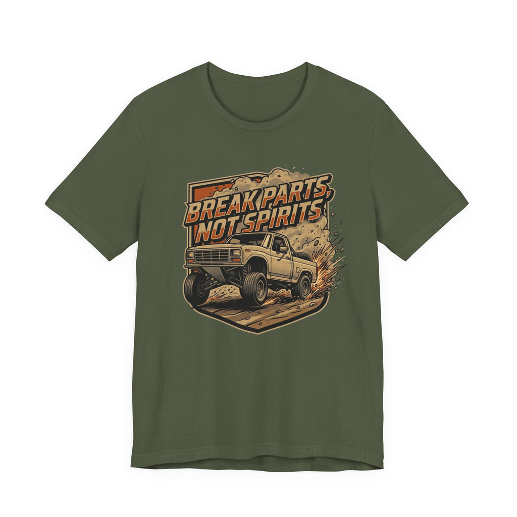 Break Parts, Not Spirits T-Shirt