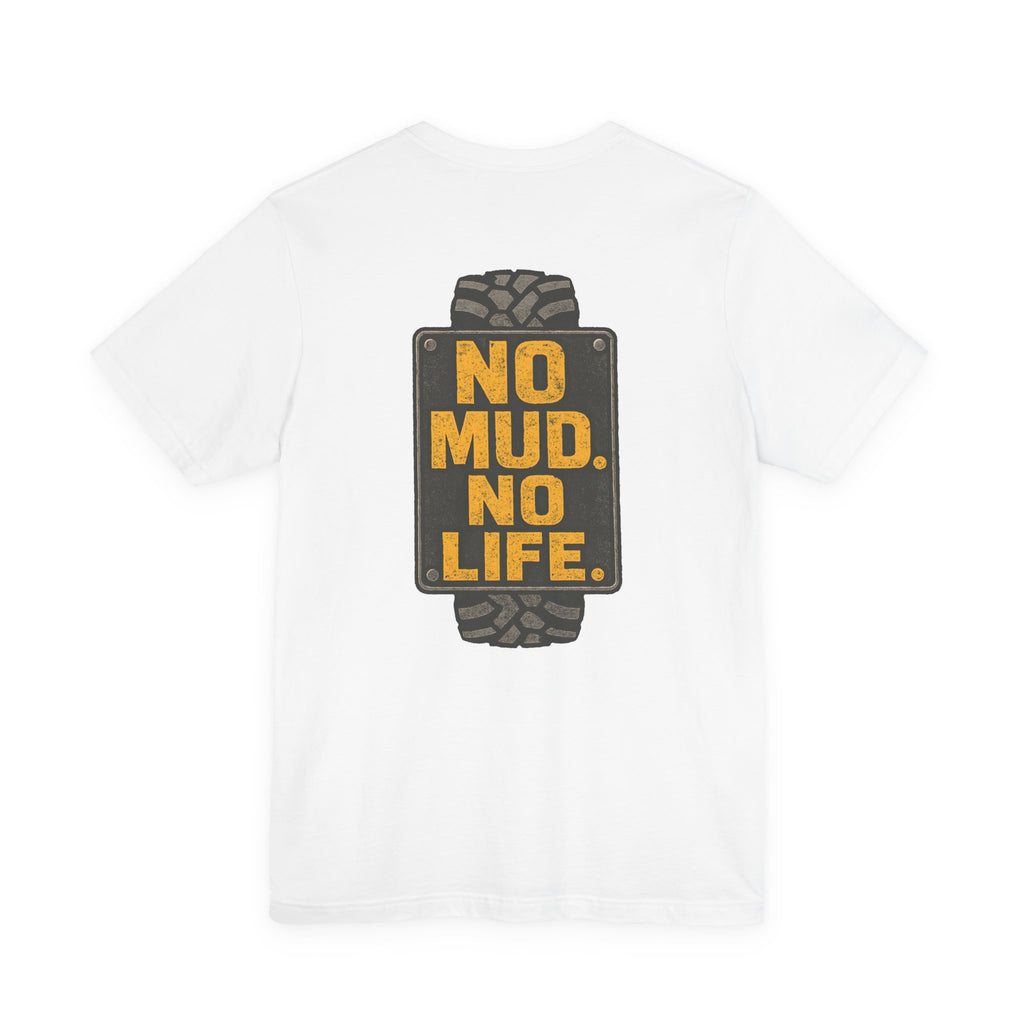No Mud, No Life T-Shirt