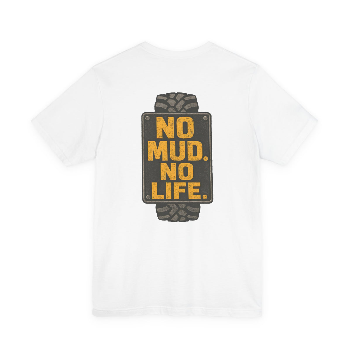 No Mud, No Life T-Shirt
