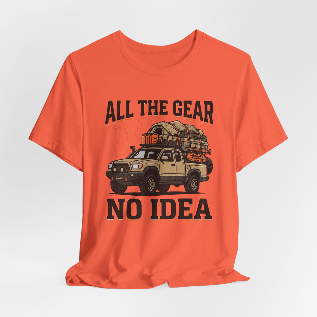 All The Gear, No Idea T-Shirt