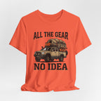 All The Gear, No Idea T-Shirt
