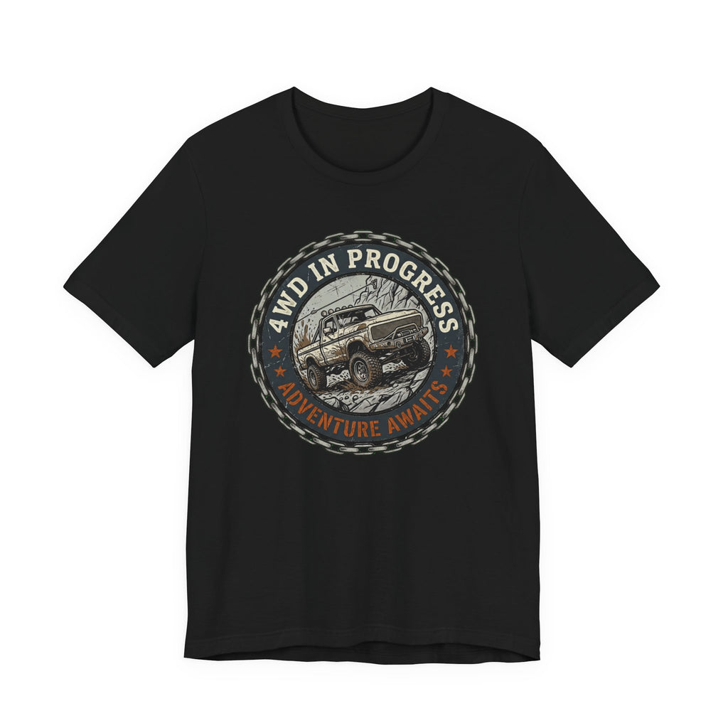 4WD In Progress, Adventure Awaits T-Shirt