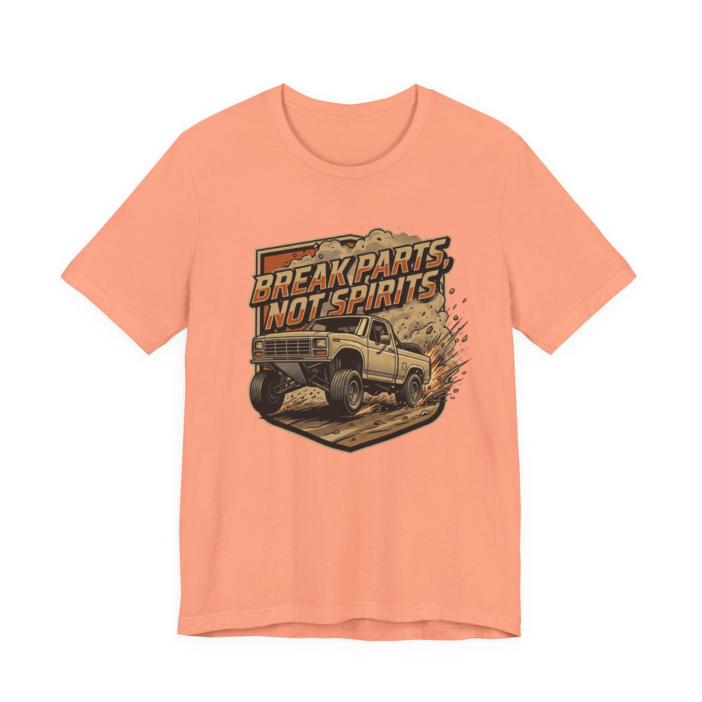 Break Parts, Not Spirits T-Shirt