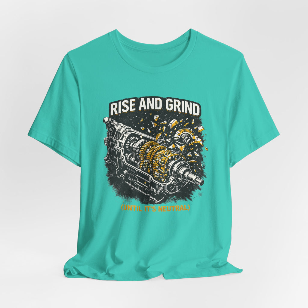 Rise and Grind T-Shirt