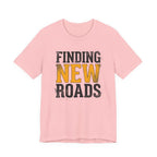 Finding New Roads T-Shirt