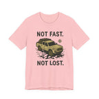 Not Fast Not Lost T-Shirt