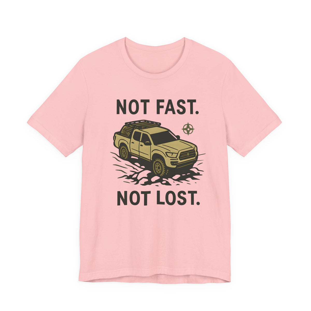 Not Fast Not Lost T-Shirt