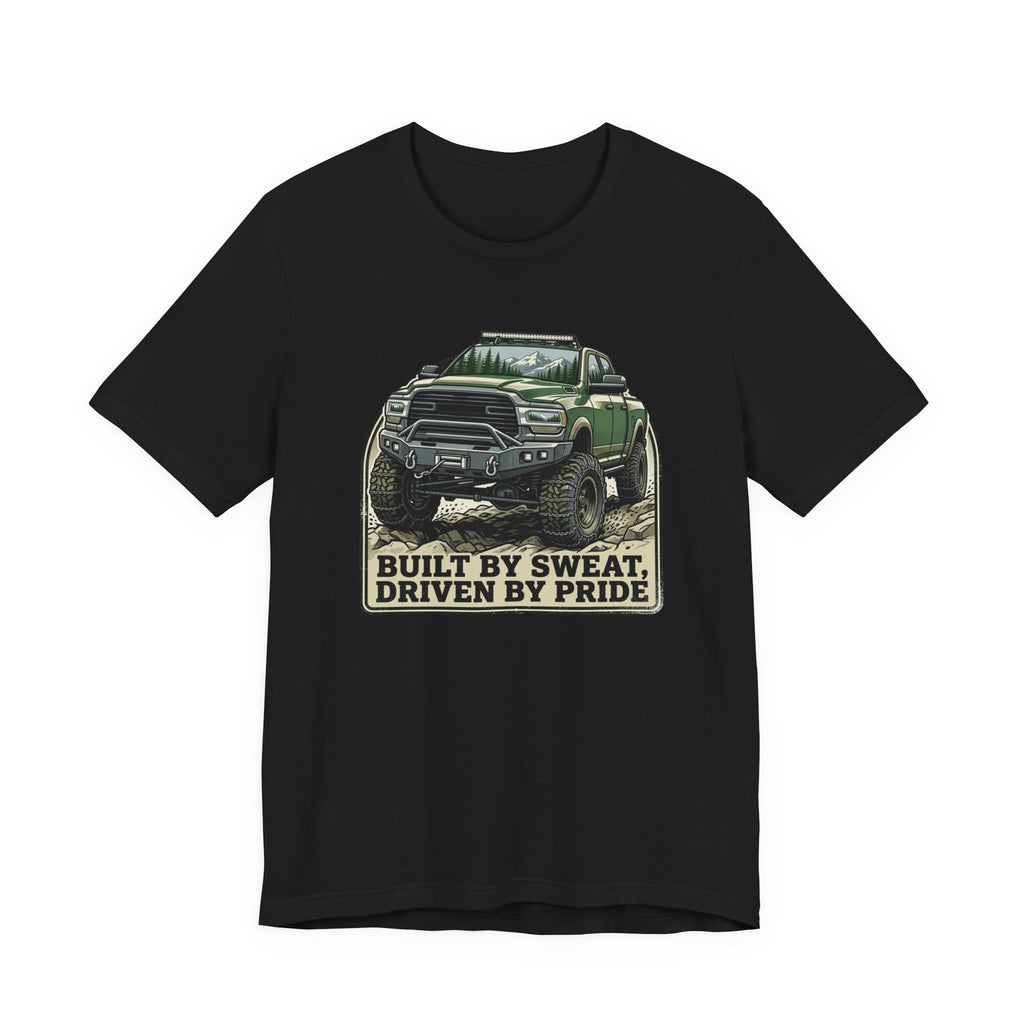 Built On Sweat, Driven On Pride T-Shirt