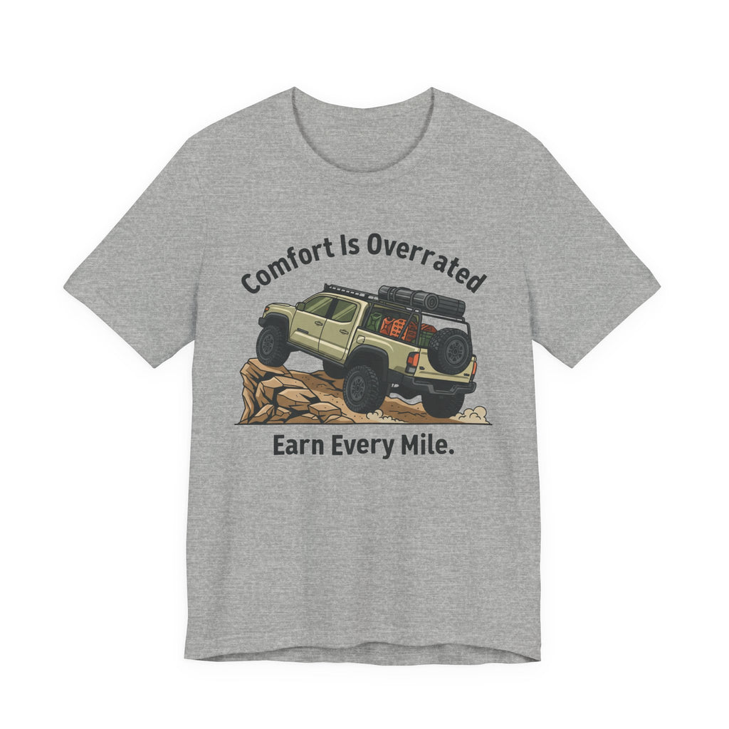 Comfort Is Overrated, Earn Every Mile T-Shirt