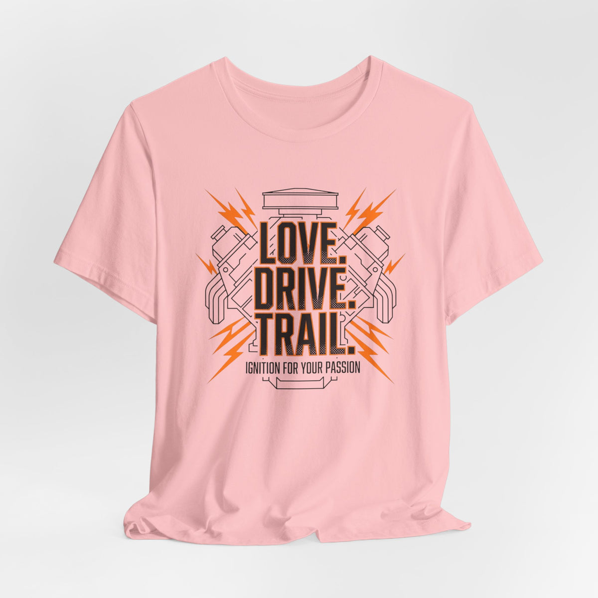 Love. Drive. Trail. T-Shirt
