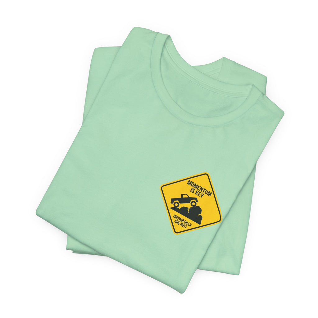 Momentum Is Key, Repair Bills Are Not T-Shirt