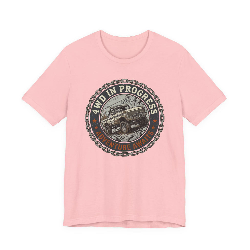 4WD In Progress, Adventure Awaits T-Shirt