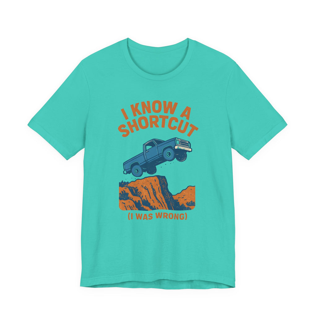 I Know A Shortcut T-Shirt