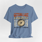 Getting Lost is Only Half The Fun, The Other Half is Winching T-Shirt