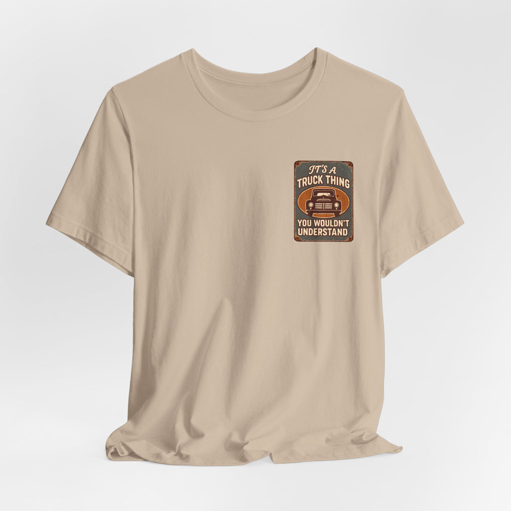 Its A Truck Thing, You Wouldn't Understand T-Shirt